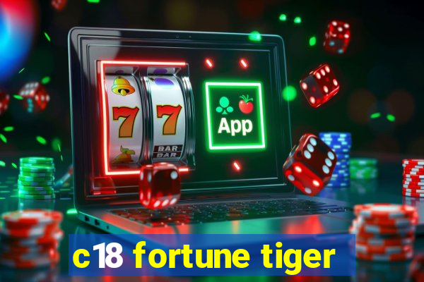 c18 fortune tiger